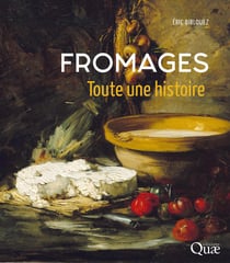 Fromages : Toute une histoire