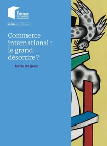 Commerce international : le grand désordre ?