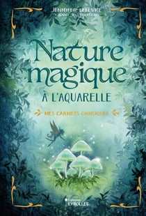 Nature magique à l'aquarelle - Mes carnets oniriques