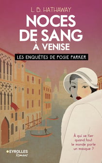 Noces de sang à Venise : Les enquêtes de Posie Parker (tome 6)