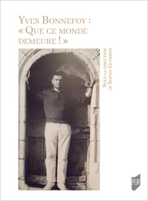 Yves Bonnefoy : "Que ce monde demeure"