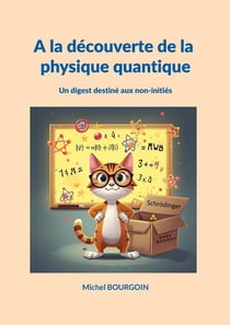 A la découverte de la physique quantique : Un digest destiné aux non-initiés