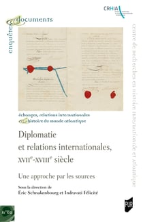 Diplomatie et relations internationales, XVIIe-XVIIIe siècle : Une approche par les sources
