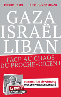 Gaza, Israël, Liban : face au chaos du Proche-Orient