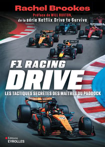 F1 racing drive : Les tactiques secrètes des maîtres du paddock