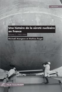 Une histoire de la sûreté nucléaire en France : Volume 1 : 1945-1986