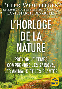 L'horloge de la nature : Prévoir le temps, comprendre les saisons, les animaux et les plantes