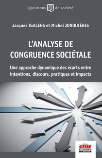 L'analyse de congruence sociétale : Une approche dynamique des écarts entre intentions, discours, pratiques et impacts