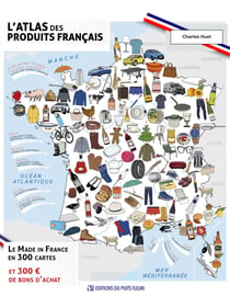Atlas des produits français : Le Made in France en 300 cartes (et 300 de bons d'achat)