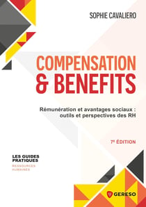 Compensation et Benefits : Rémunération et avantages sociaux : outils et perspectives des RH