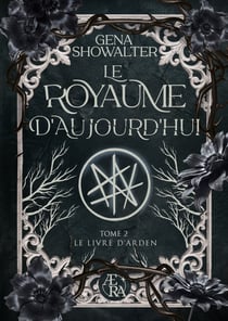 Le royaume d'aujourd'hui - le livre d'arden, tome 2