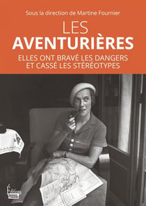 Les aventurieres - elles ont brave les dangers et brise les
