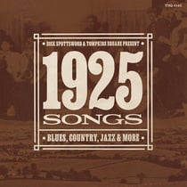 Dick Spottswood & Tompkins Square Present : 1925 Songs