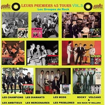 Leurs premiers 45 Tours, Vol. 3 - Les groupes de rock