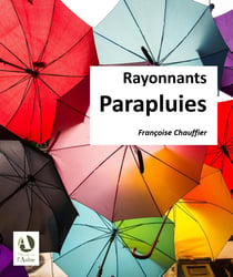 Rayonnants parapluies