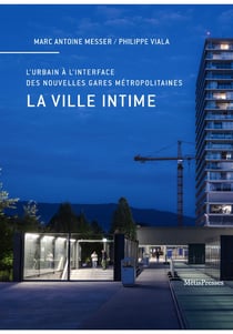 La ville intime : Initier l'urbain à l'interface des nouvelles gares métropolitaines