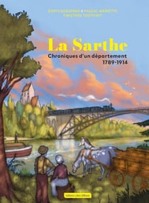 La Sarthe chroniques d'un département 1789-1914