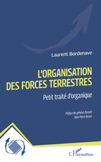 L'organisation des forces terrestres : Petit traité d'organique