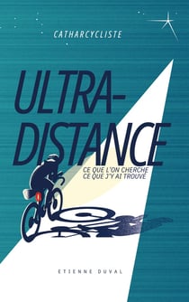 Ultra-Distance : Ce que l'on cherche - ce que j'y ai trouvé