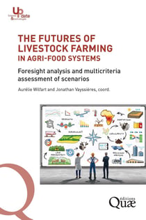 The Futures of livestock farming in agri-food systems: Foresight analysis and multicriteria assessment of scenarios