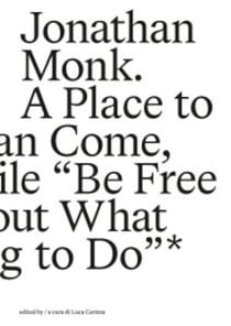 A Place to Which We Can Come, and for a While "Be Free to Think About What We Are Going to Do"