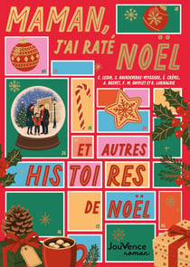 Maman, j'ai raté Noël et autres histoires de Noël