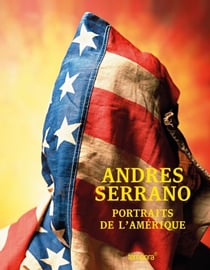 Andres Serrano : Portrait de l'Amérique
