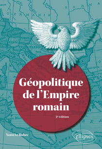 Géopolitique de l'Empire romain (2e édition)