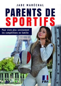 Parents de sportifs : Pour vivre plus sereinement les compétitions en famille