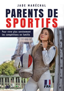 Parents de sportifs : Pour vivre plus sereinement les compétitions en famille