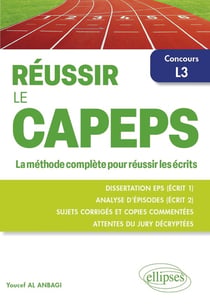 Réussir le CAPEPS : Concours externe L3. La méthode complète pour réussir les écrits