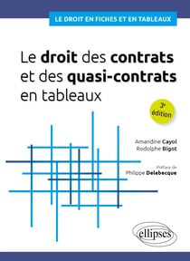 Le droit des contrats et des quasi-contrats en tableaux (3e édition)