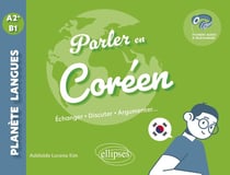 Parler en coréen A2+-B1 : Echanger, discuter, argumenter... (avec fichiers audio)