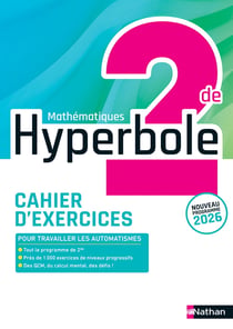 Hyperbole : Mathématiques - 2de - Cahier d'exercices (édition 2026)