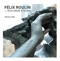 Felix Roulin...: D'un siècle à l'autre