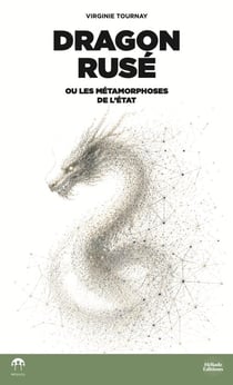 Dragon rusé : ou les métamorphoses de l'Etat