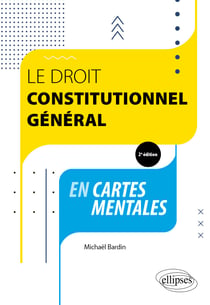 Le droit constitutionnel général en cartes mentales (2e édition)