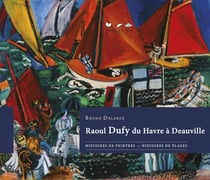 Raoul Dufy du Havre à Deauville