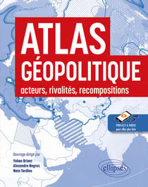 Atlas géopolitique : Acteurs, rivalités, recompositions