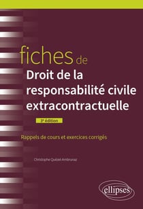 Fiches de droit de la responsabilité civile extracontractuelle : Rappels de cours et exercices corrigés (3e édition)