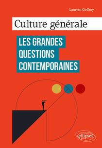 Culture générale : Les grandes questions contemporaines