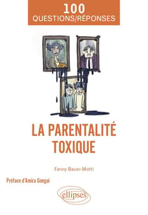 La parentalité toxique