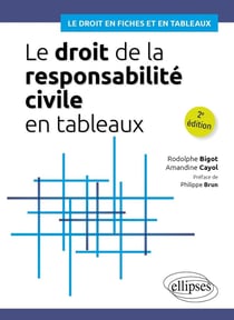 Le droit de la responsabilité civile en tableaux (2e édition)