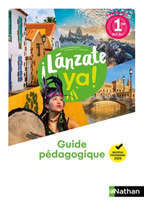¡Lánzate ya! : Espagnol - 1re - Guide pédagogique (édition 2026)