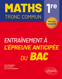 Maths Tronc Commun 1re : Entraînement à l'épreuve anticipée du Bac