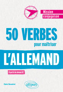 50 verbes pour maîtriser l'allemand : À partir du niveau A2