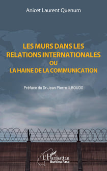 Les murs dans les relations internationales ou la haine de la communication