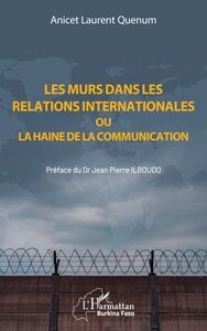 Les murs dans les relations internationales ou la haine de la communication