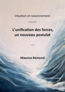 L'unification des forces, un nouveau postulat