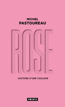 Rose - histoire d'une couleur (collector)